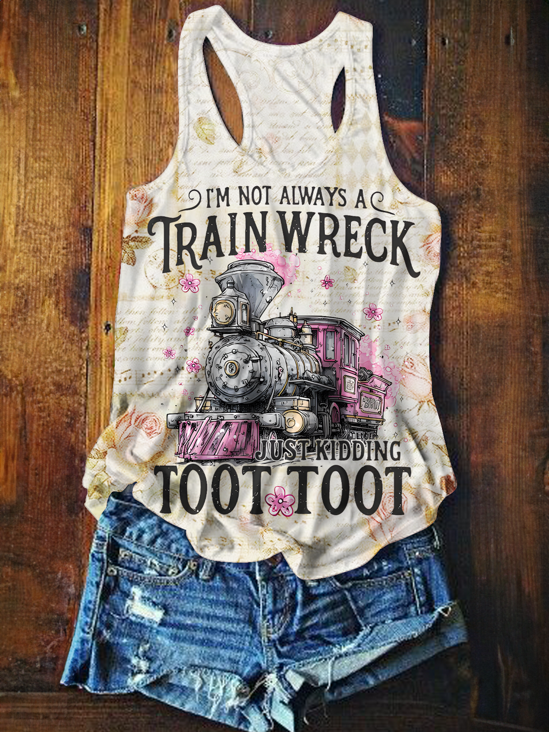 I'm Not Always A Train Wreck Just Kidding Toot Printed Casual Tank Top