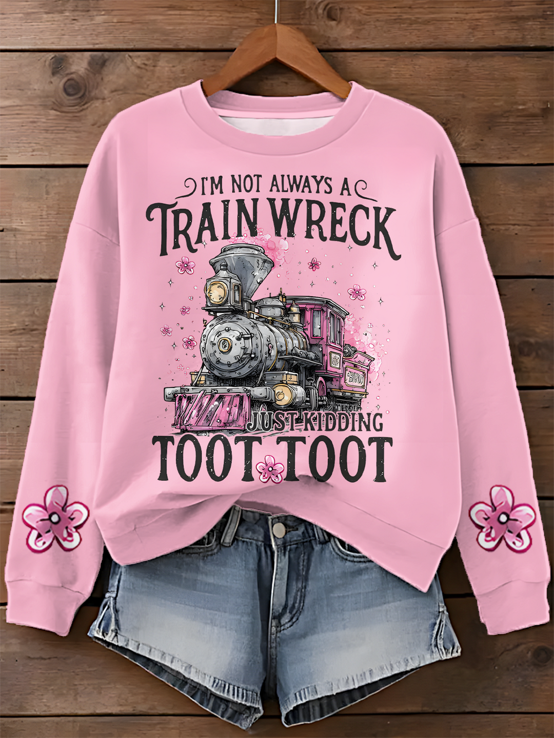 I'm Not Always A Train Wreck Just Kidding Toot Printed Long Sleeve Top