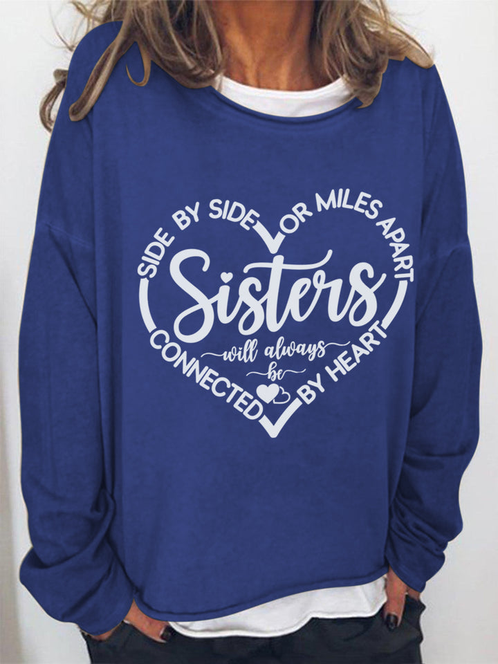 Side By Side Or Miles Apart Sisters Will Always Be Connected By Heart Sister Long Sleeve Shirt