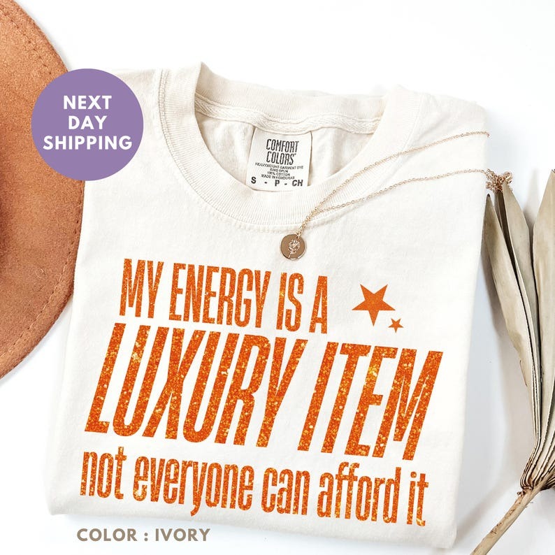 Your Energy Is A Luxury Item Washed Cotton T-Shirt