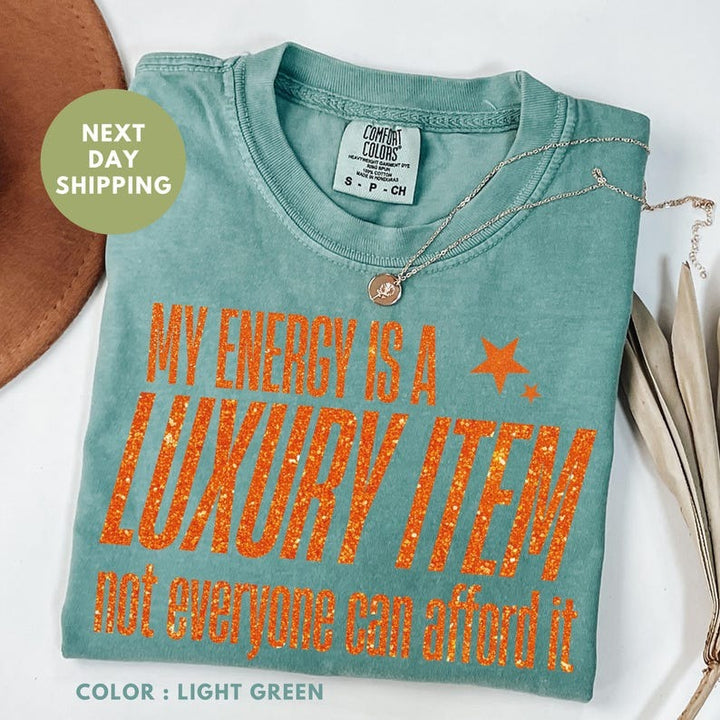 Your Energy Is A Luxury Item Washed Cotton T-Shirt