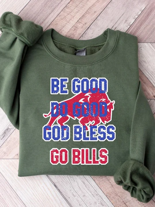 Be Good Do Good Go Bless Go Bills Buffalo Football Sweatshirt