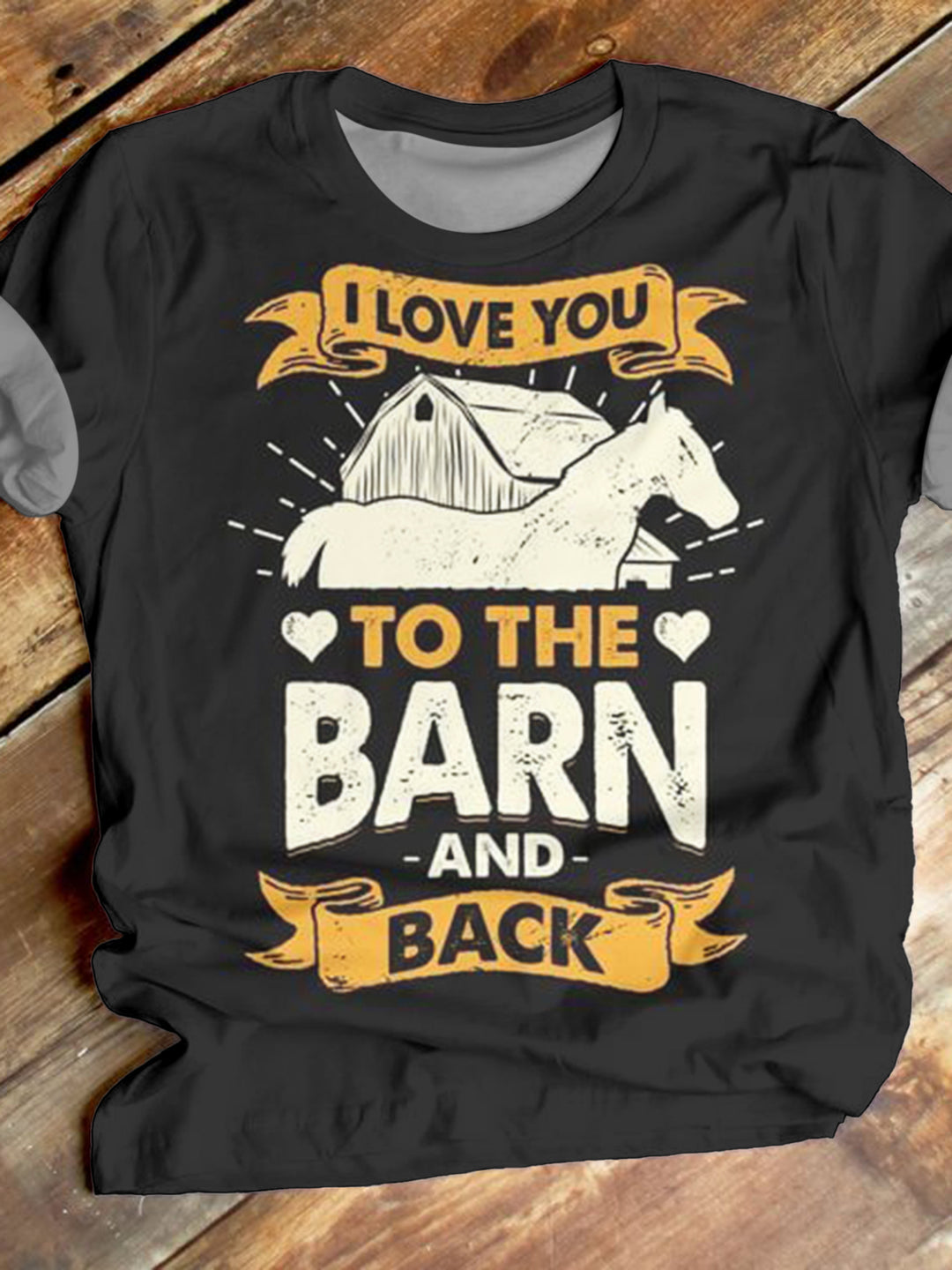 I Love You To The Barn And Back Crew Neck T-shirt