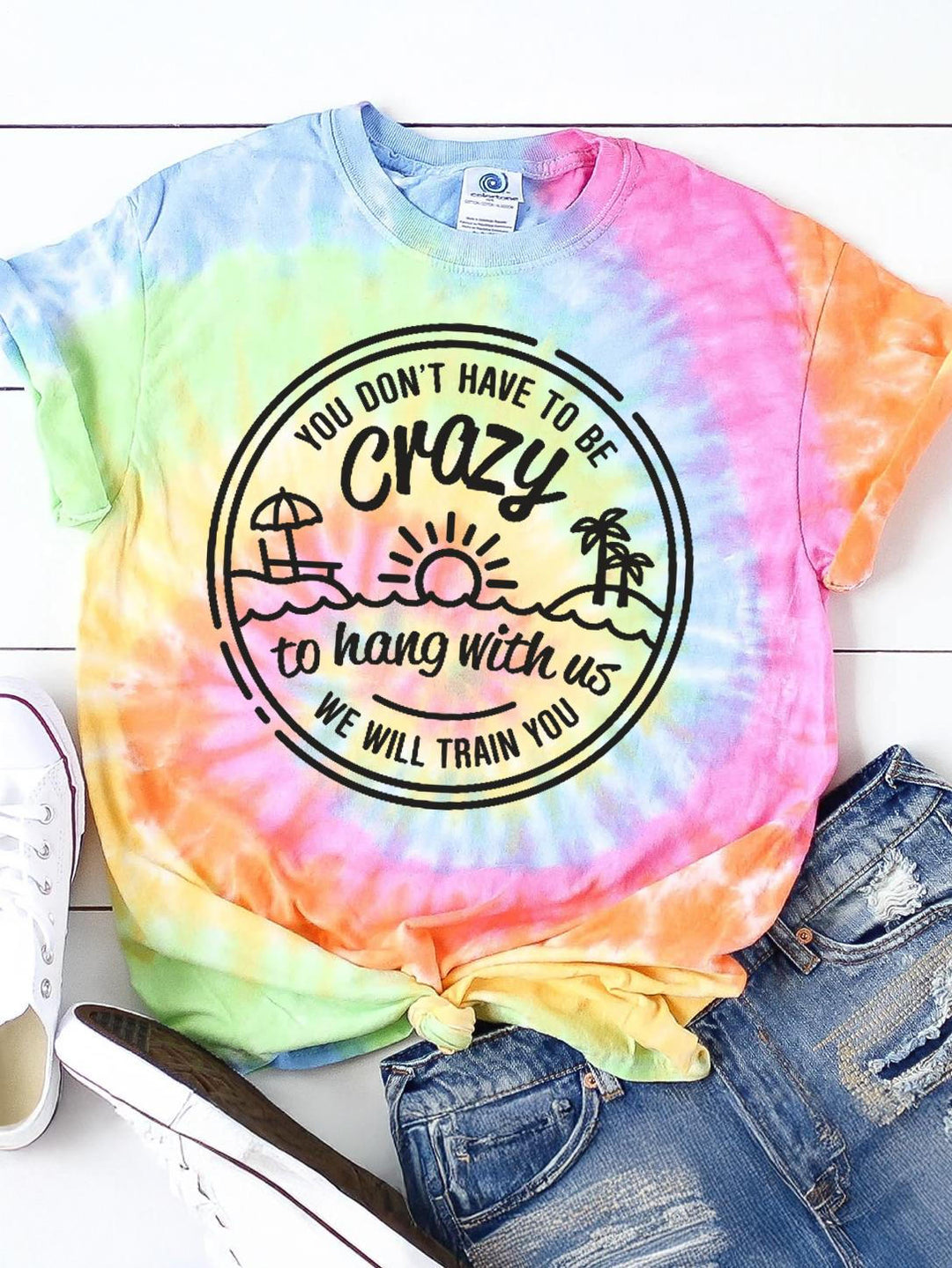 You Don't Have To Be Crazy To Hang With Us T-shirts