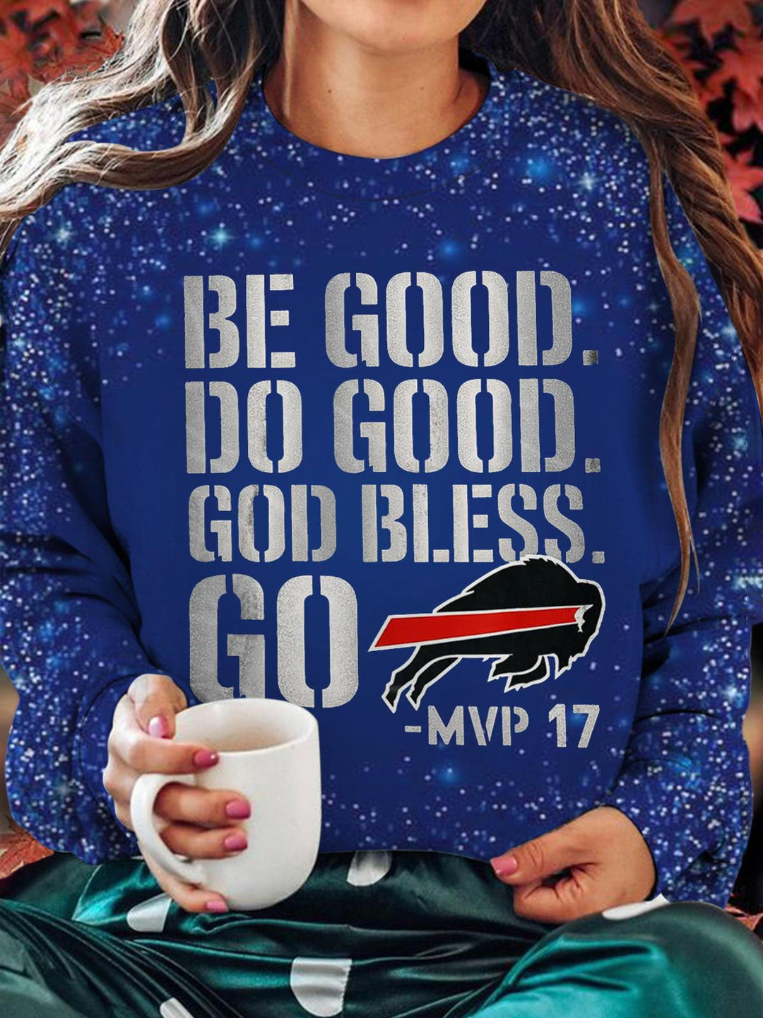 Be Good Do Good God Bless Go Bills Printed Sweatshirt