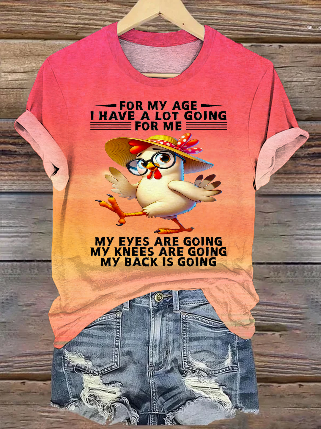 For My Age I Have A Lot Going For Me Crew Neck T-shirt
