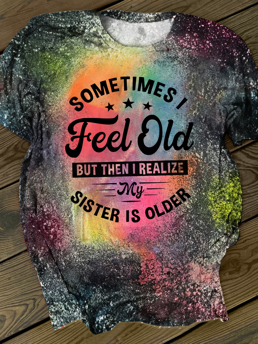 Sometimes I Feel Old Crew Neck T-shirt