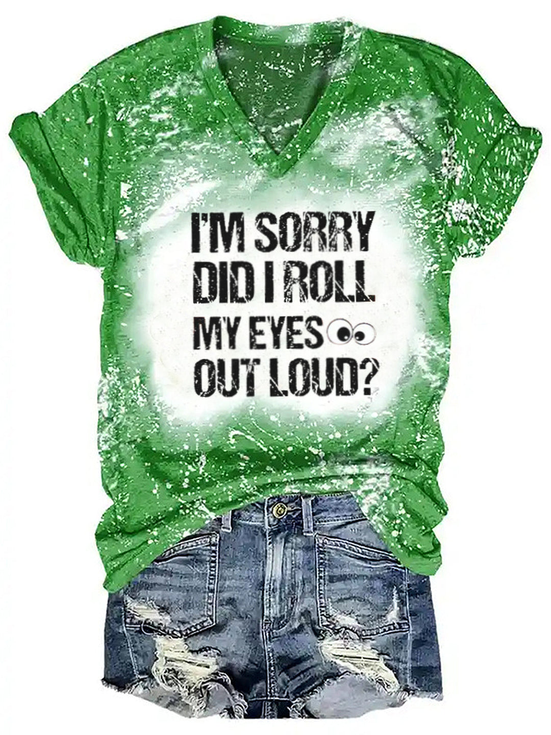 I'm Sorry Did I Roll My Eyes Out Loud Funny Saying Tie-Dye T-Shirt