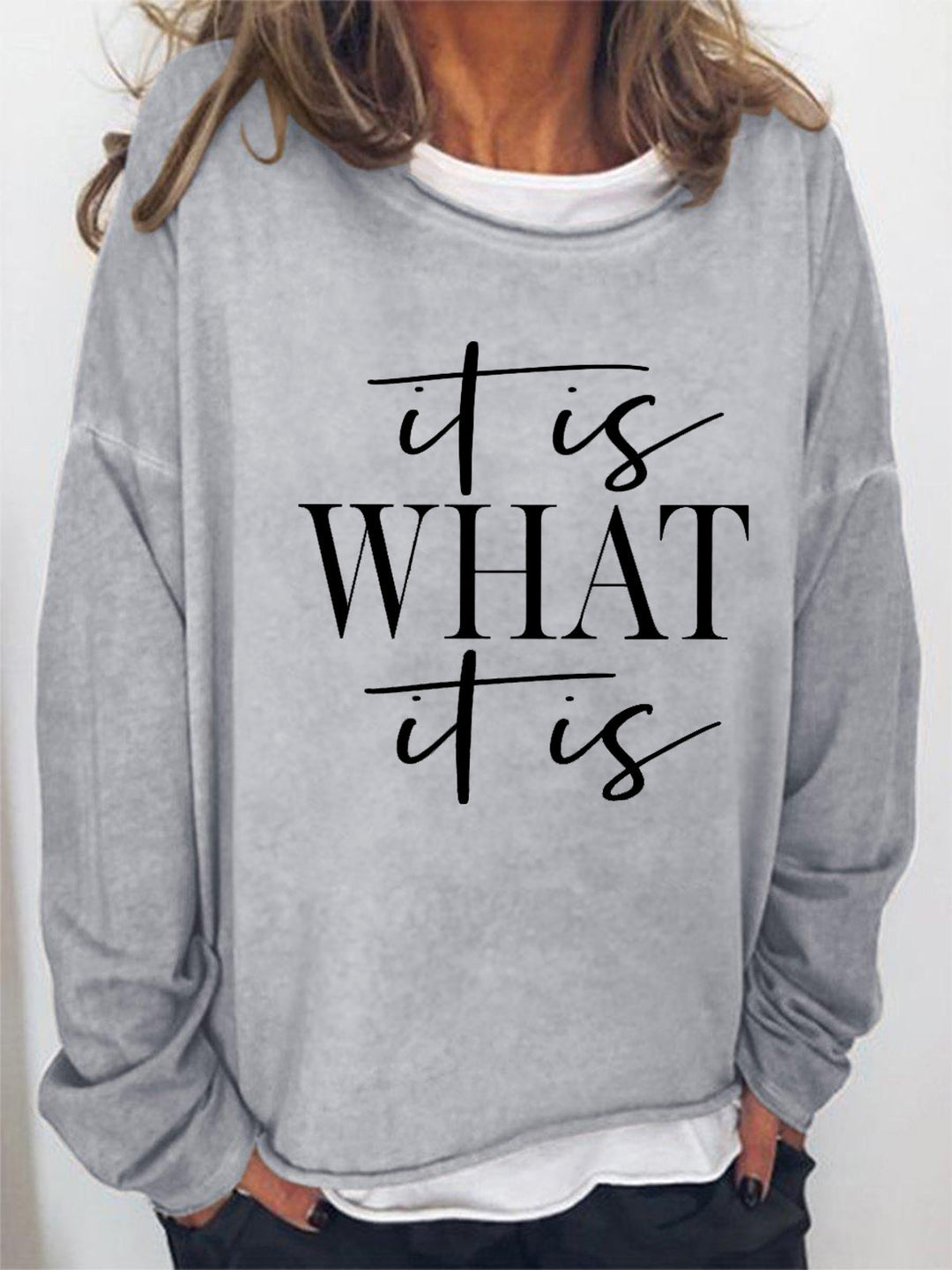 It Is What It Is Funny Long Sleeve Shirt