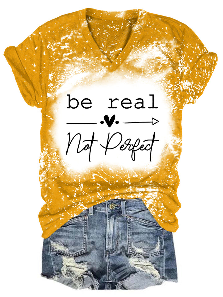 Be Real Not Perfect Tie Dye V-neck Shirt