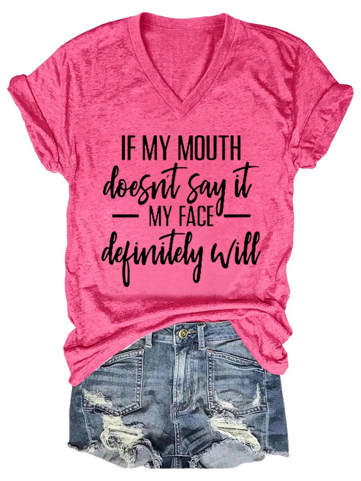 If My Mouth Doesn't Say It My Face Definitely Will Tee