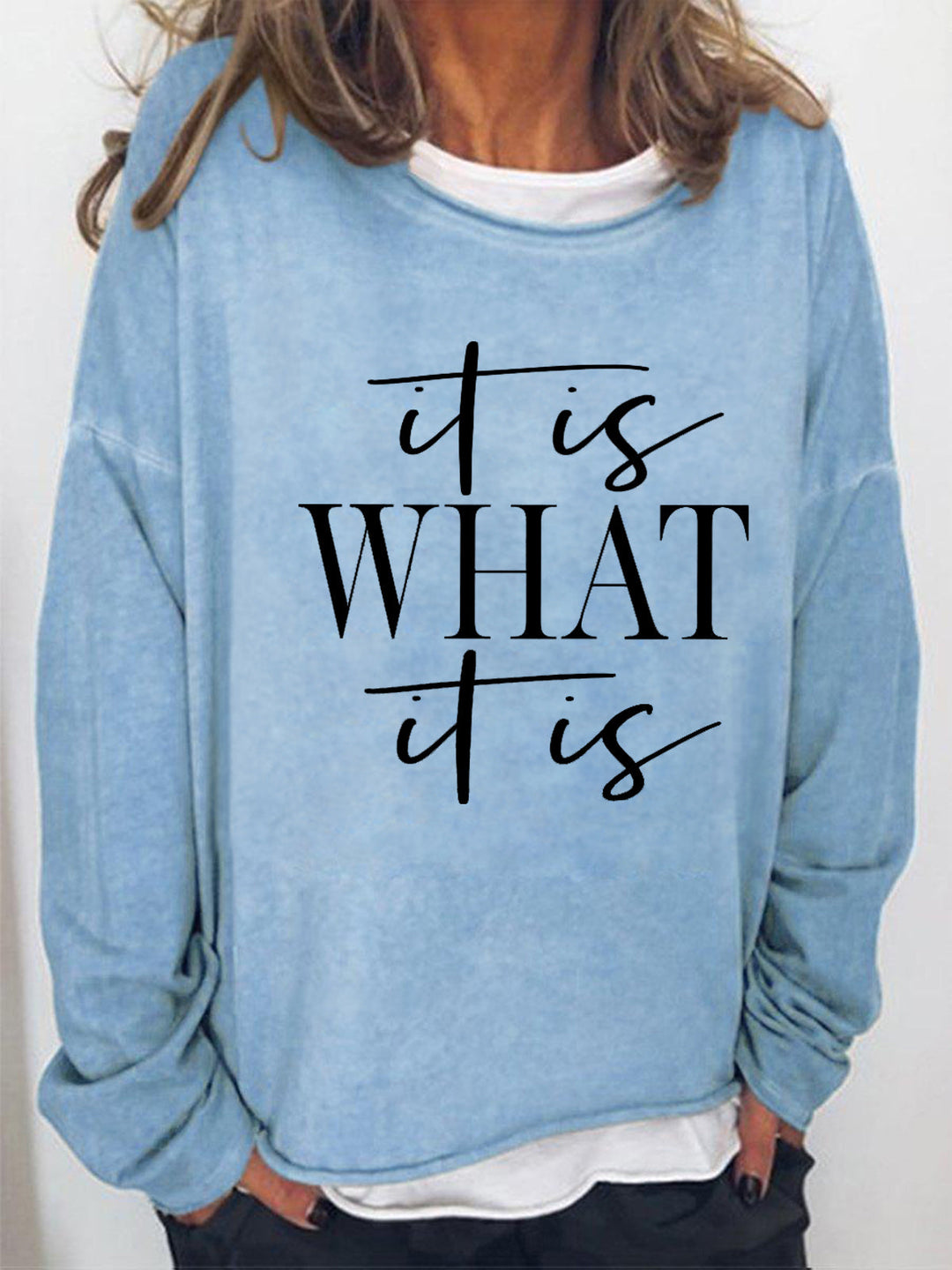 It Is What It Is Funny Long Sleeve Shirt