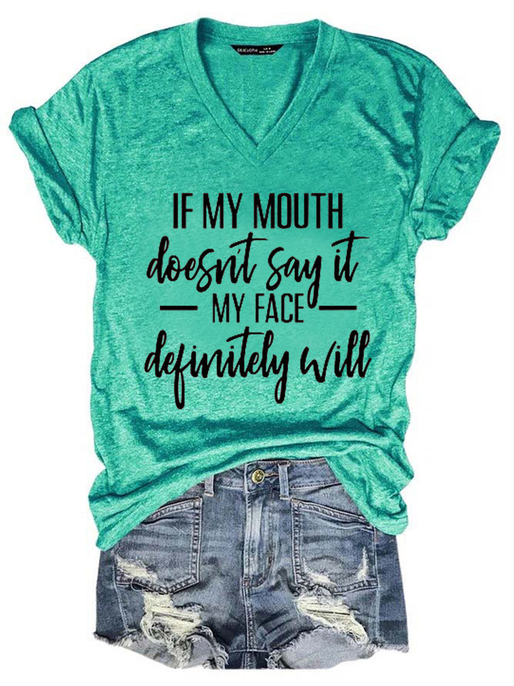 If My Mouth Doesn't Say It My Face Definitely Will Tee
