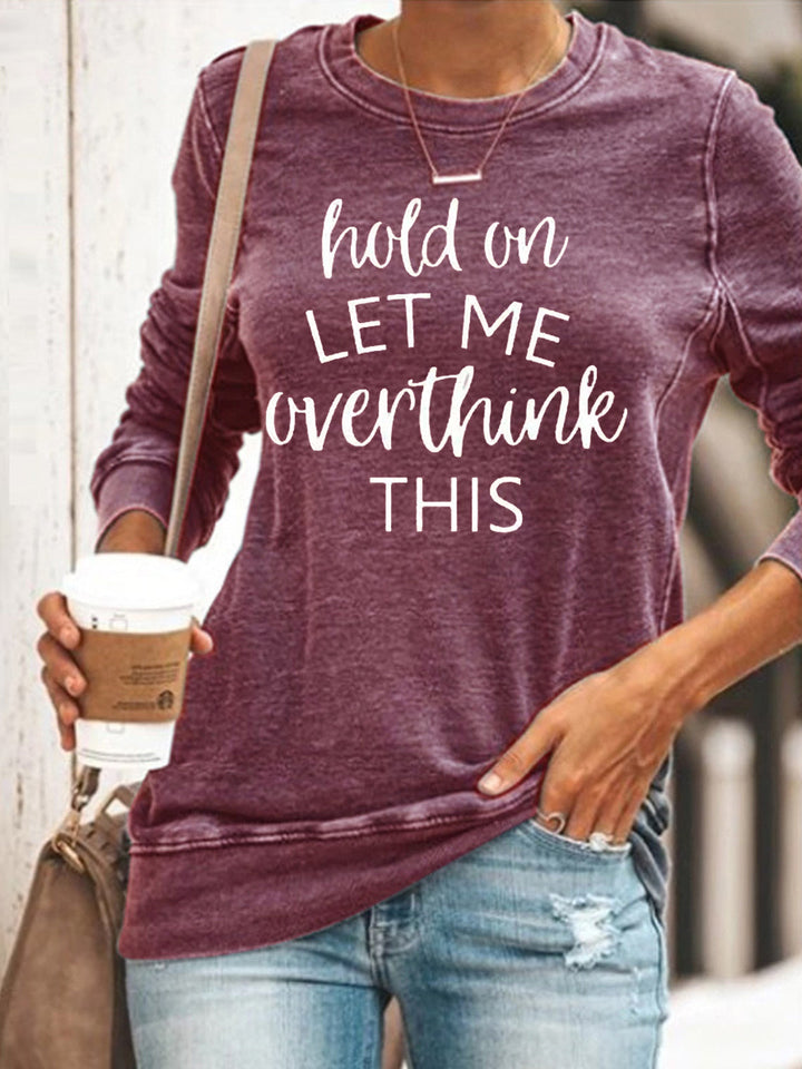Hold On Let Me Overthink This Long Sleeve Shirt