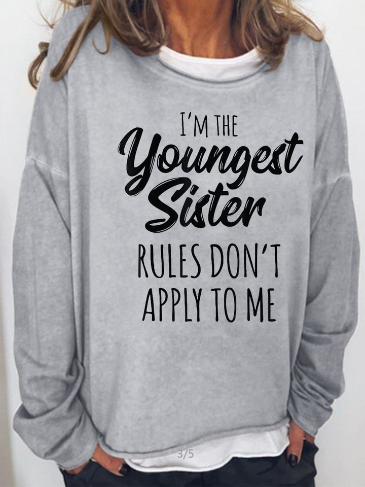 Youngest Sisiter Rules Don't Apply To Me Funny Casual Long Sleeve Shirt