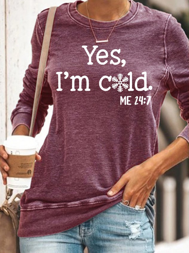 Casual Winter Yes I Am Cold Long Sleeve Shirt