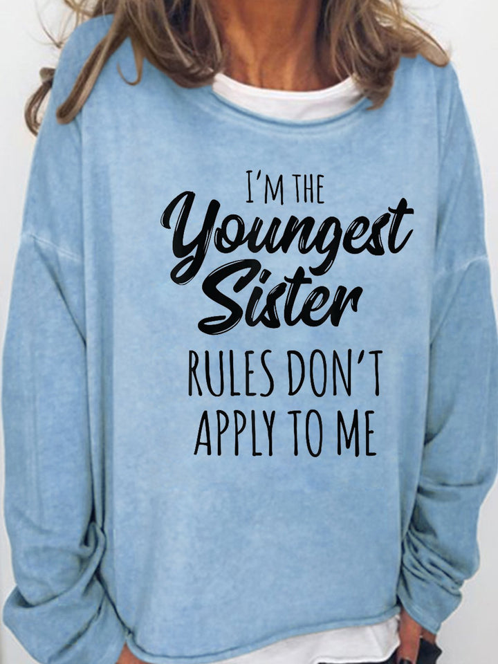 Youngest Sisiter Rules Don't Apply To Me Funny Casual Long Sleeve Shirt