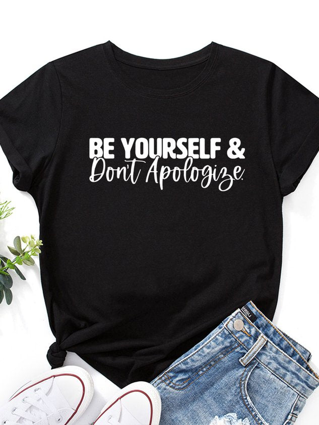 Be Yourself & Don't Apologize Casual Short Sleeve T-Shirt