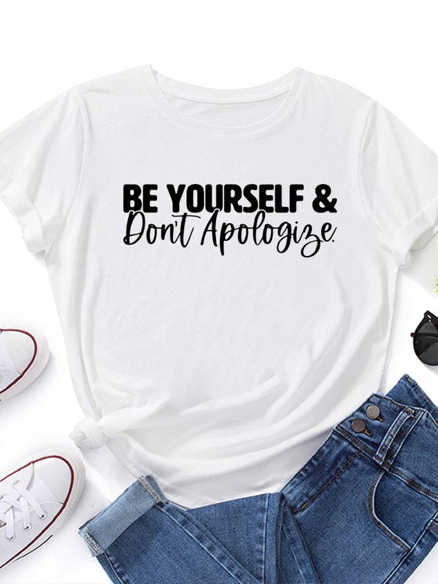 Be Yourself & Don't Apologize Casual Short Sleeve T-Shirt