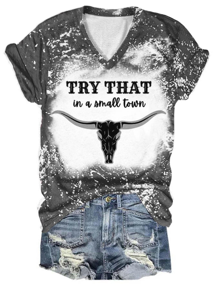 Try That In A Small Town Print V Neck T-Shirt