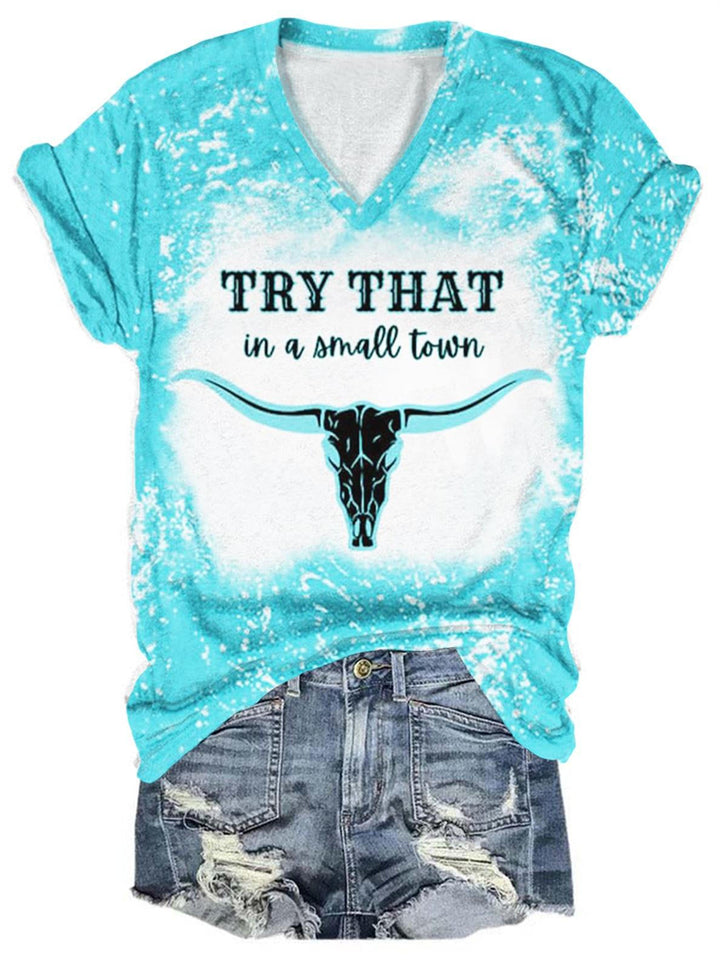Try That In A Small Town Print V Neck T-Shirt