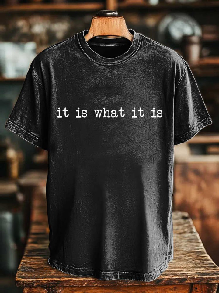 It Is What It Is Crew Neck T-shirt