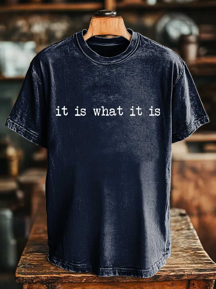 It Is What It Is Crew Neck T-shirt