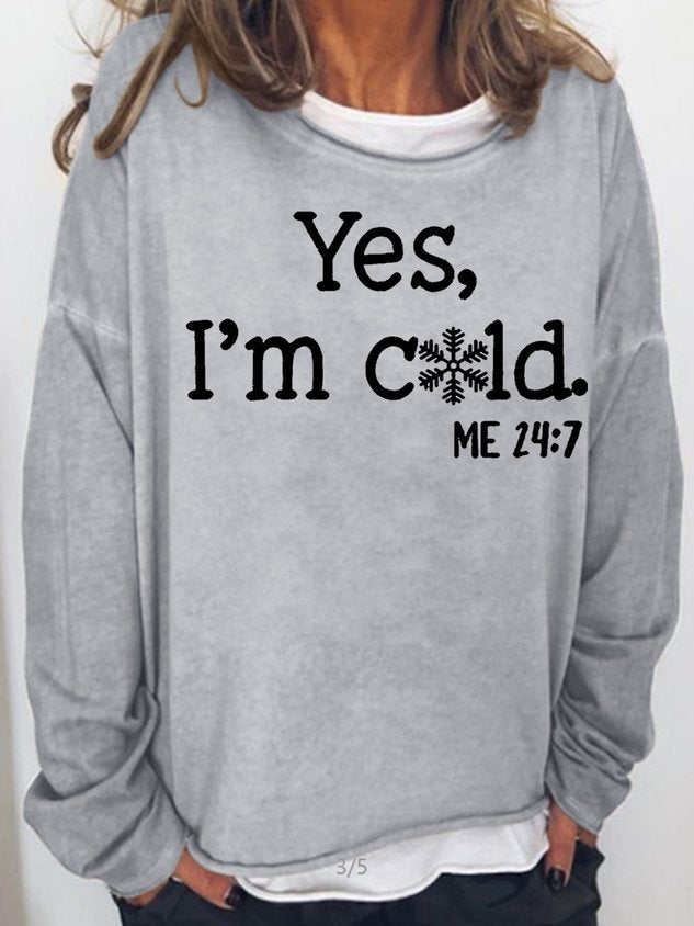Womens Funny Yes I'm Cold Me 24:7 Long Sleeve Shirt
