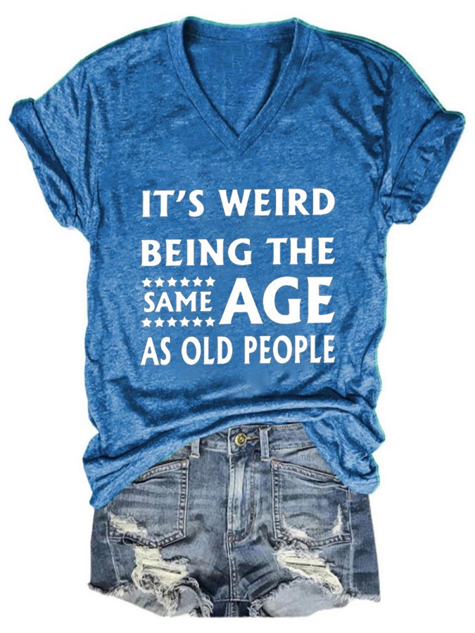 It's Weird Being The Same Age Women's Casual Shirts & Tops