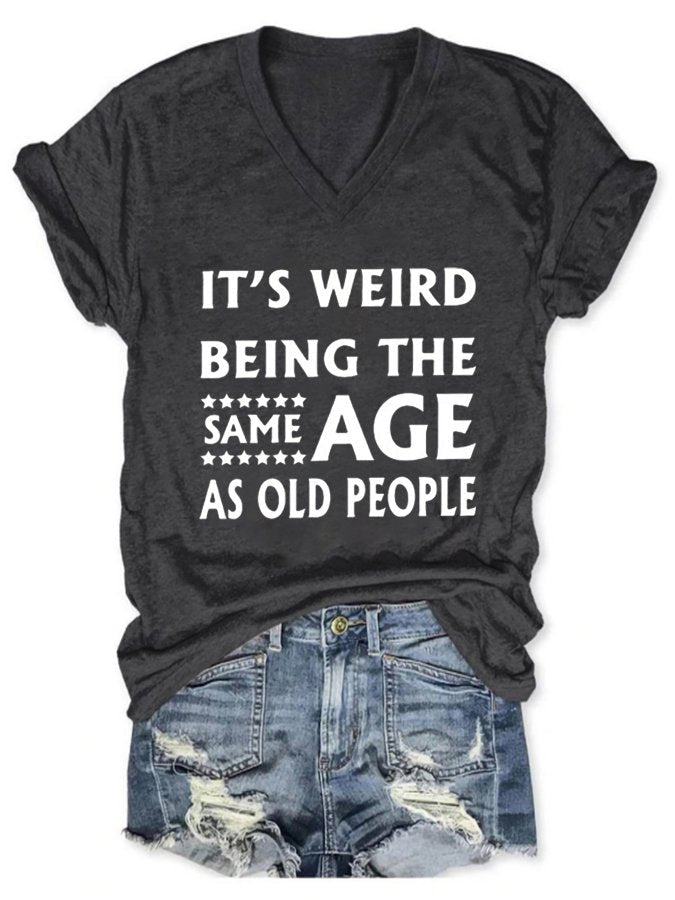 It's Weird Being The Same Age Women's Casual Shirts & Tops