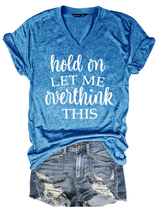 Hold on Let me Overthink this Top