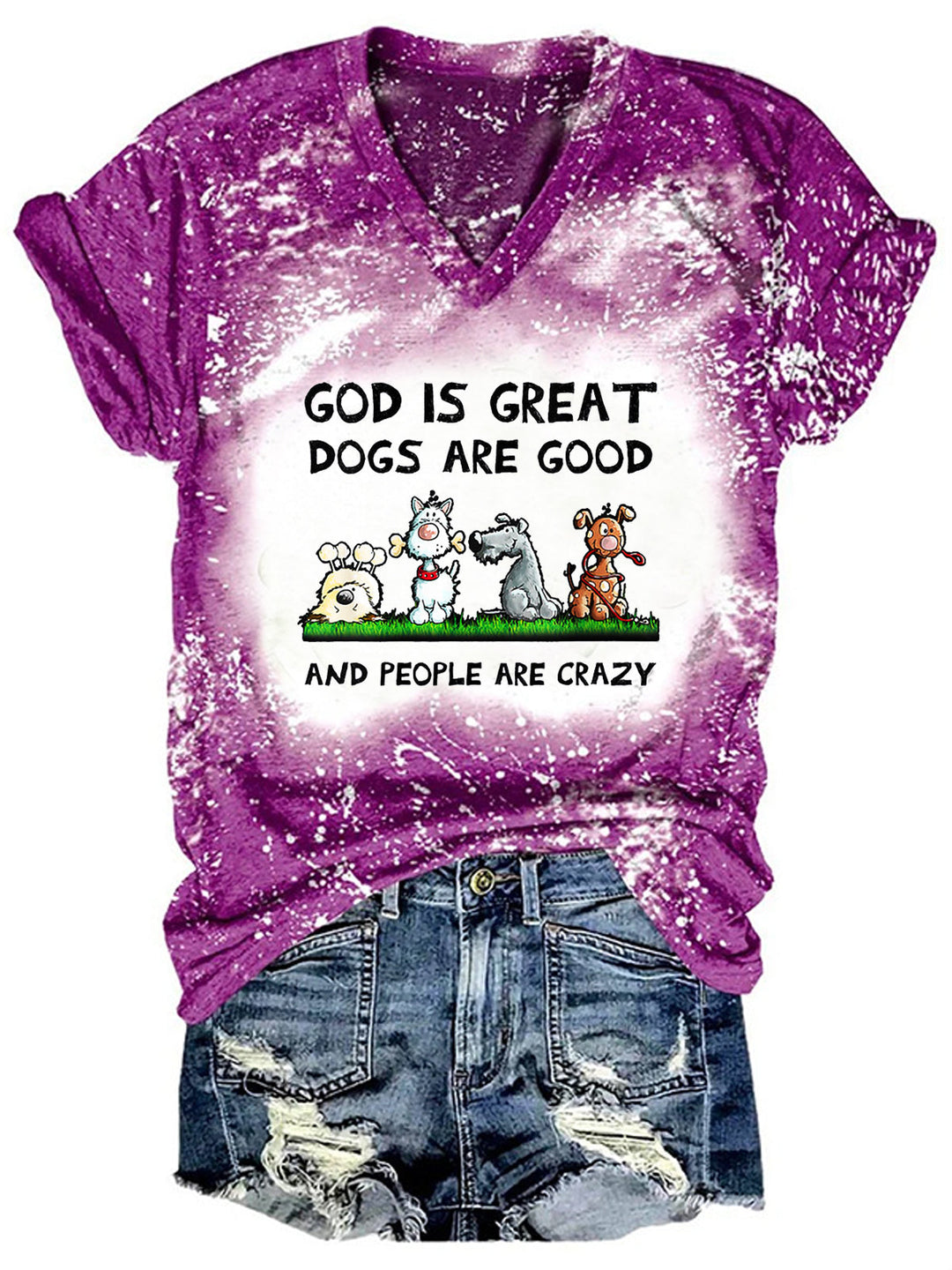 God Is Great Dogs Are Good And People Are Crazy Print Tie Dye T-Shirt
