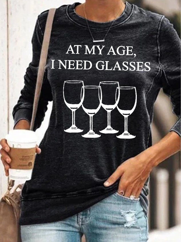 At My Age, I Need Glasses Funny Wine Long Sleeve Shirt