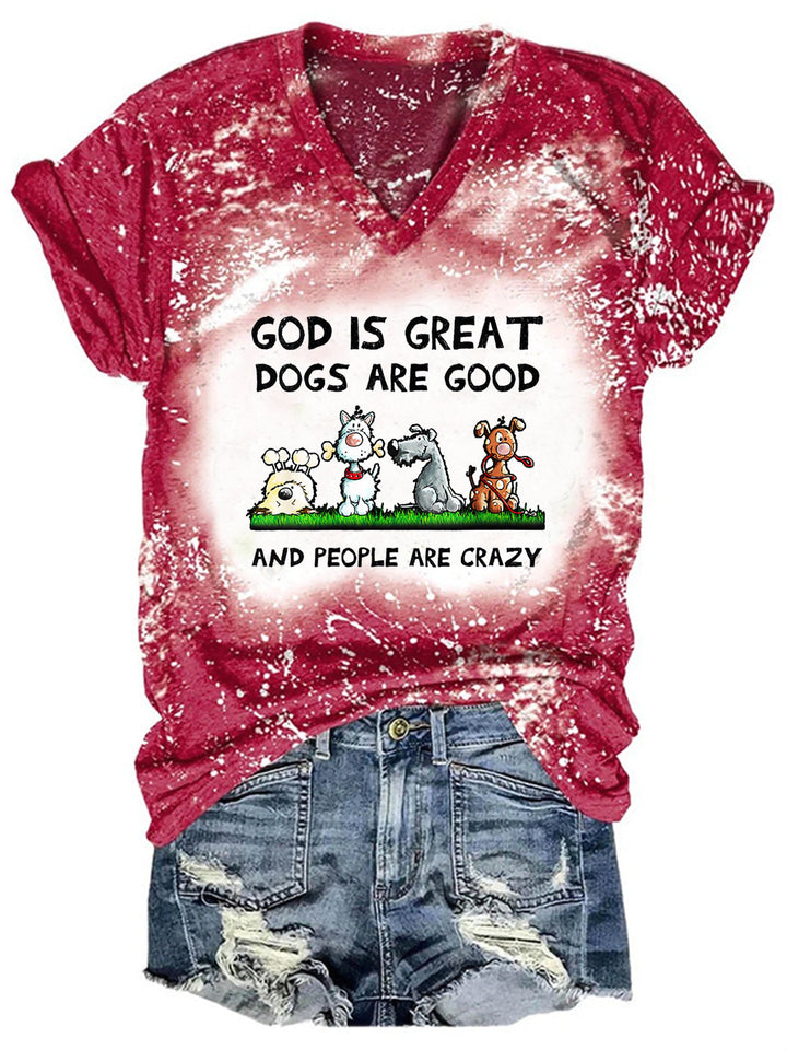 God Is Great Dogs Are Good And People Are Crazy Print Tie Dye T-Shirt