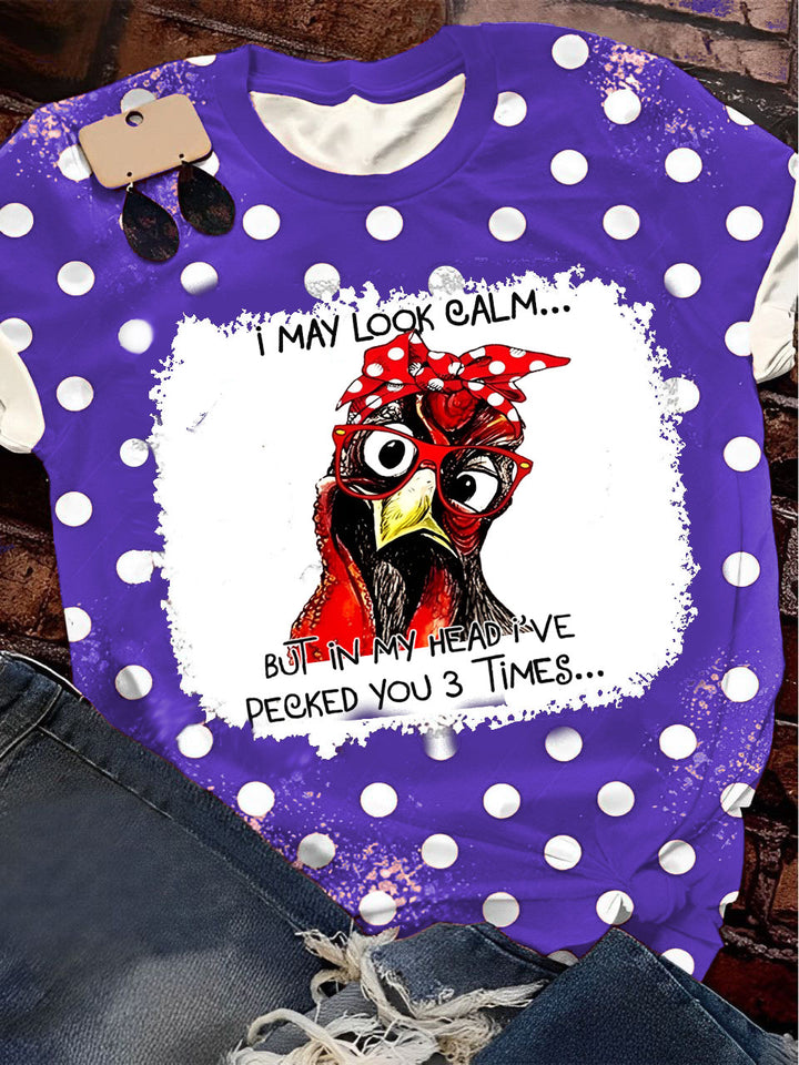 I May Look Calm Chicken Print Crew Neck T-Shirt