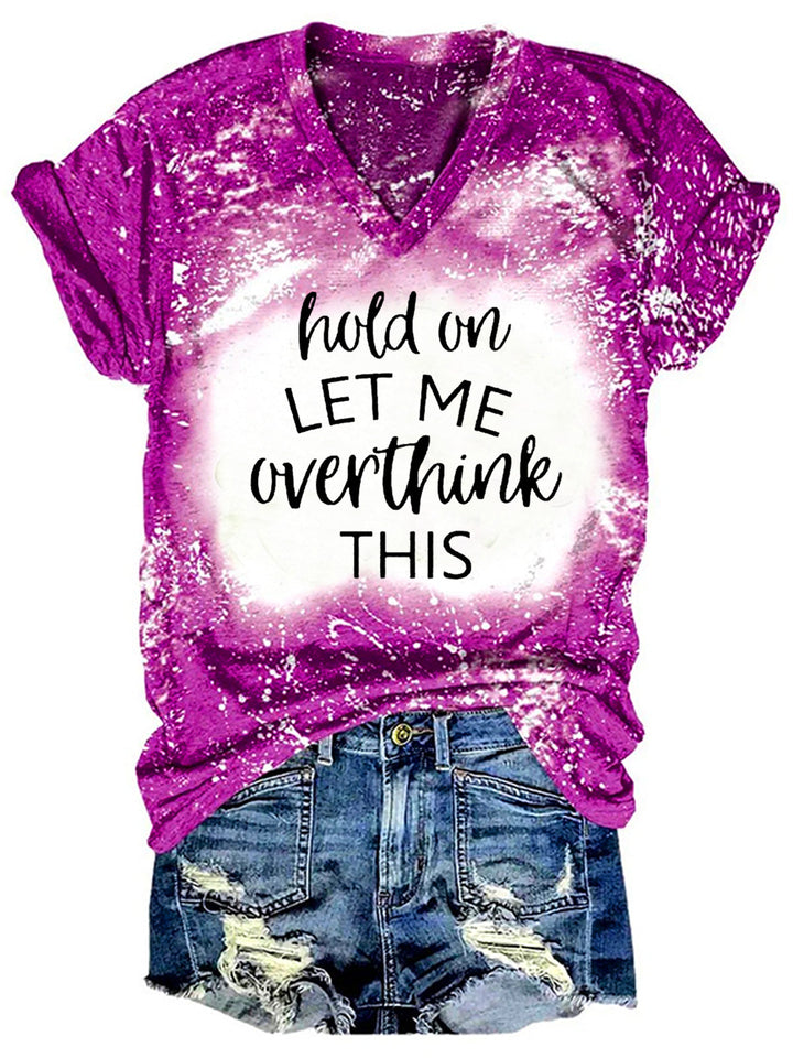 Hold On Let Me Overthink This Tie Dye Shirt