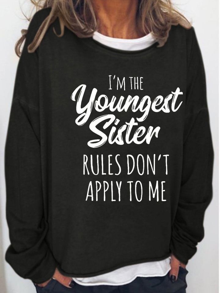 Youngest Sisiter Rules Don't Apply To Me Funny Casual Long Sleeve Shirt
