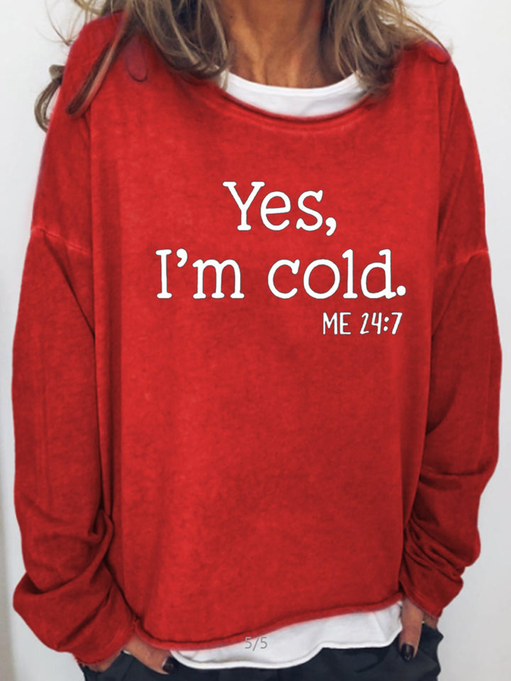 Yes I am Cold Casual Long Sleeve Shirt