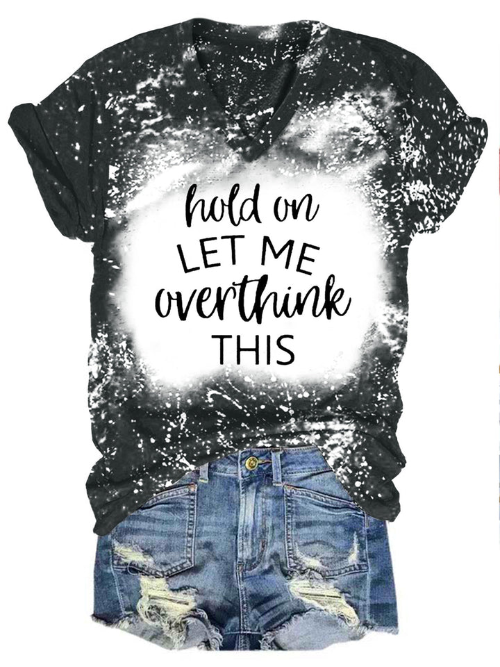 Hold On Let Me Overthink This Tie Dye Shirt