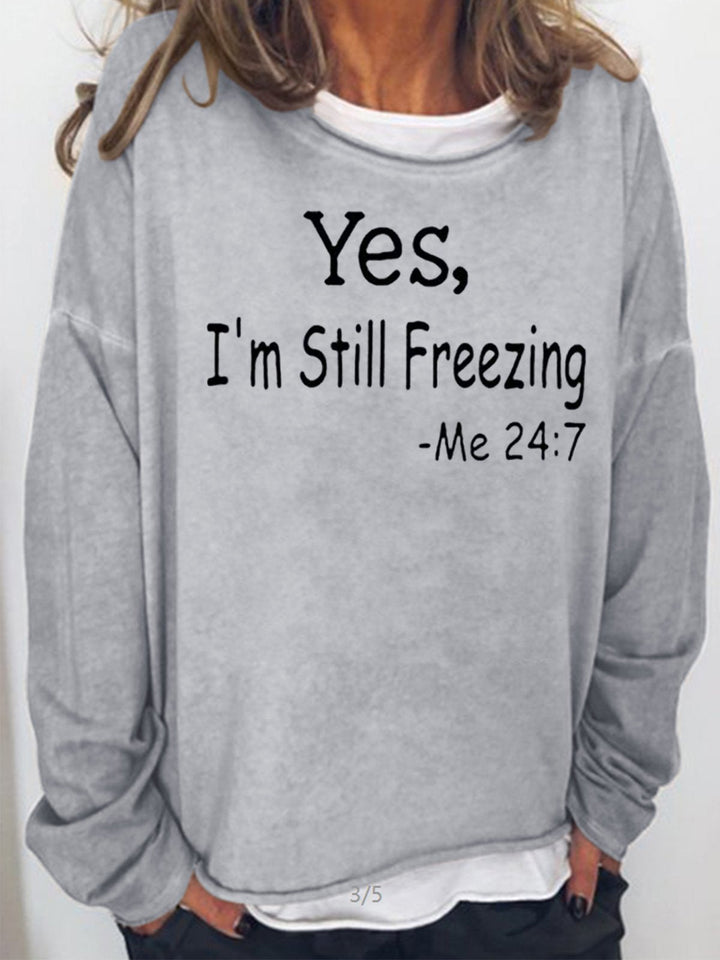 Yes I'm Still Freezing Casual Long Sleeve Shirt