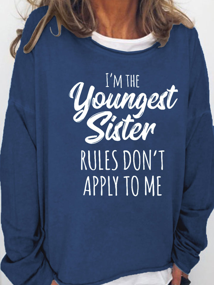 Youngest Sisiter Rules Don't Apply To Me Funny Casual Long Sleeve Shirt