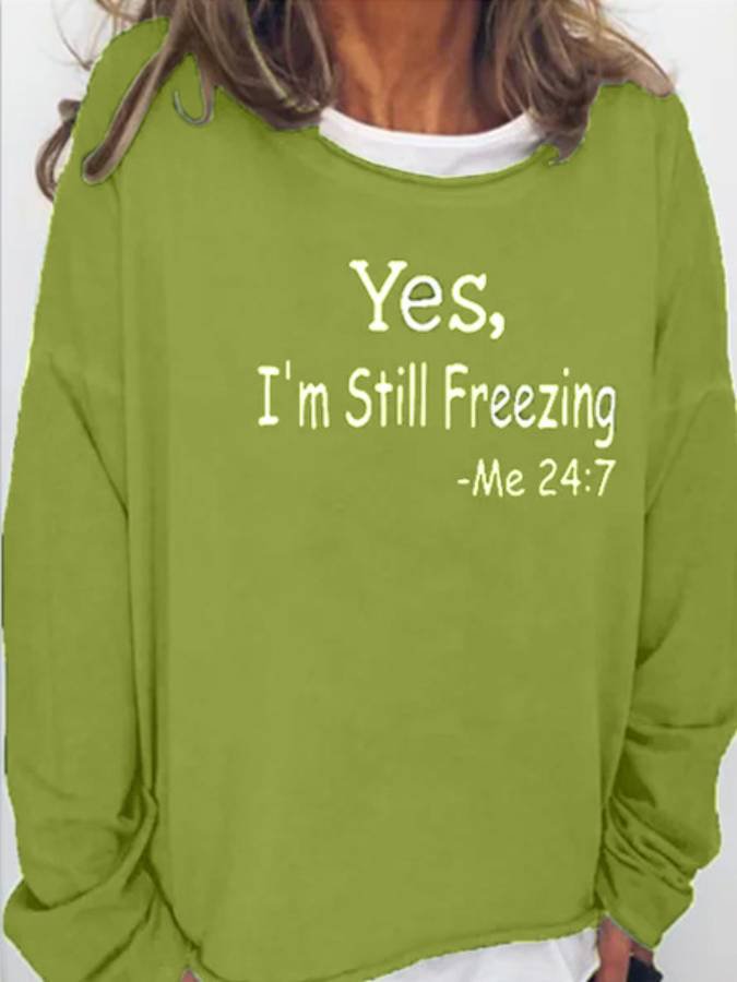 Yes I'm Still Freezing Casual Long Sleeve Shirt