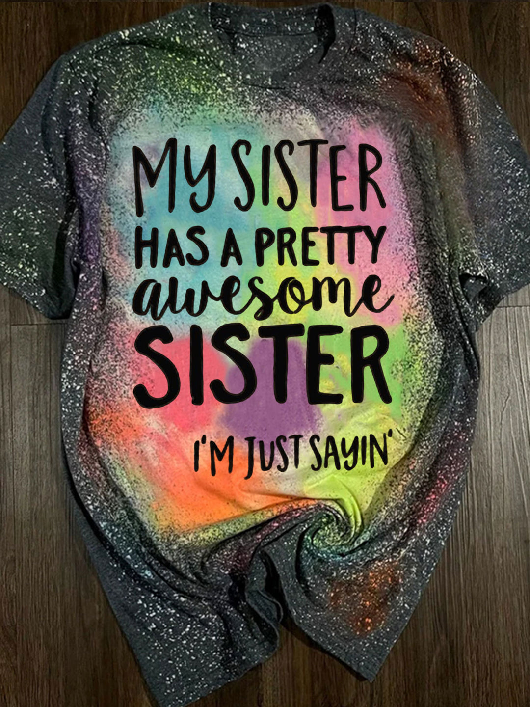My Sister Has A Pretty Awesome Sister Print Crew Neck T-shirt