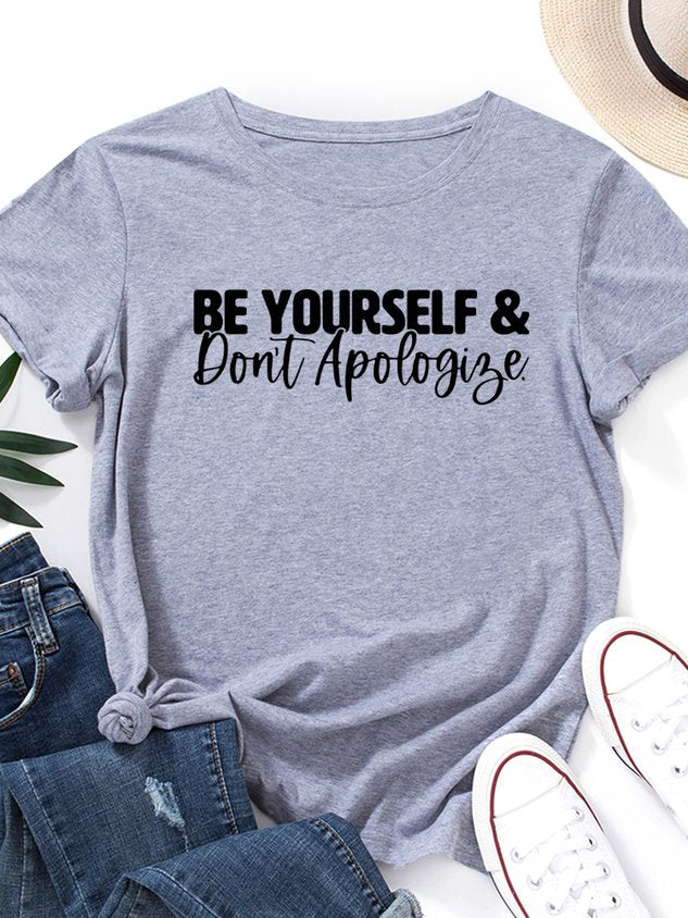 Be Yourself & Don't Apologize Casual Short Sleeve T-Shirt