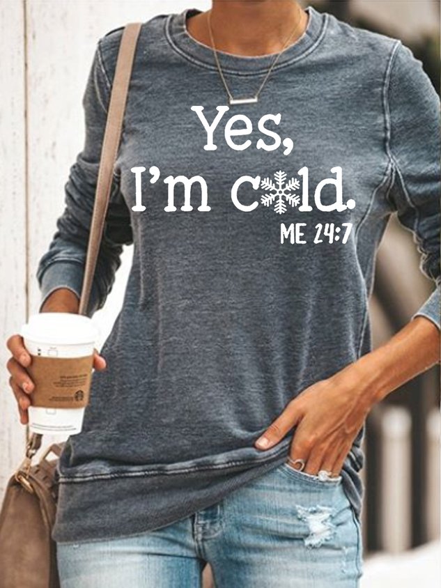 Casual Winter Yes I Am Cold Long Sleeve Shirt