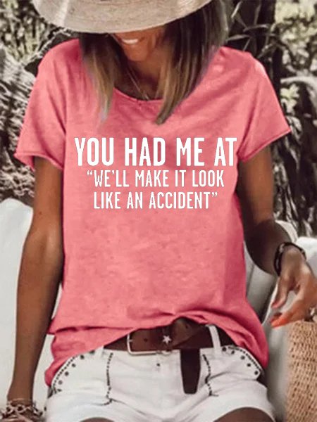 We'll Make It Look Like An Accident Funny Casual T-Shirt