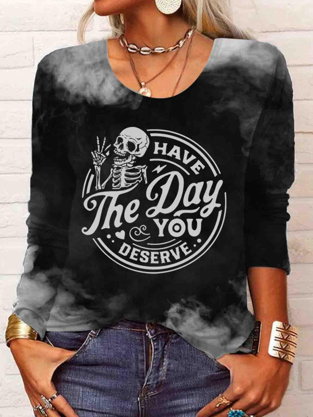 Women's Skull Have The Day You Deserve Print Round Neck Long Sleeve Top