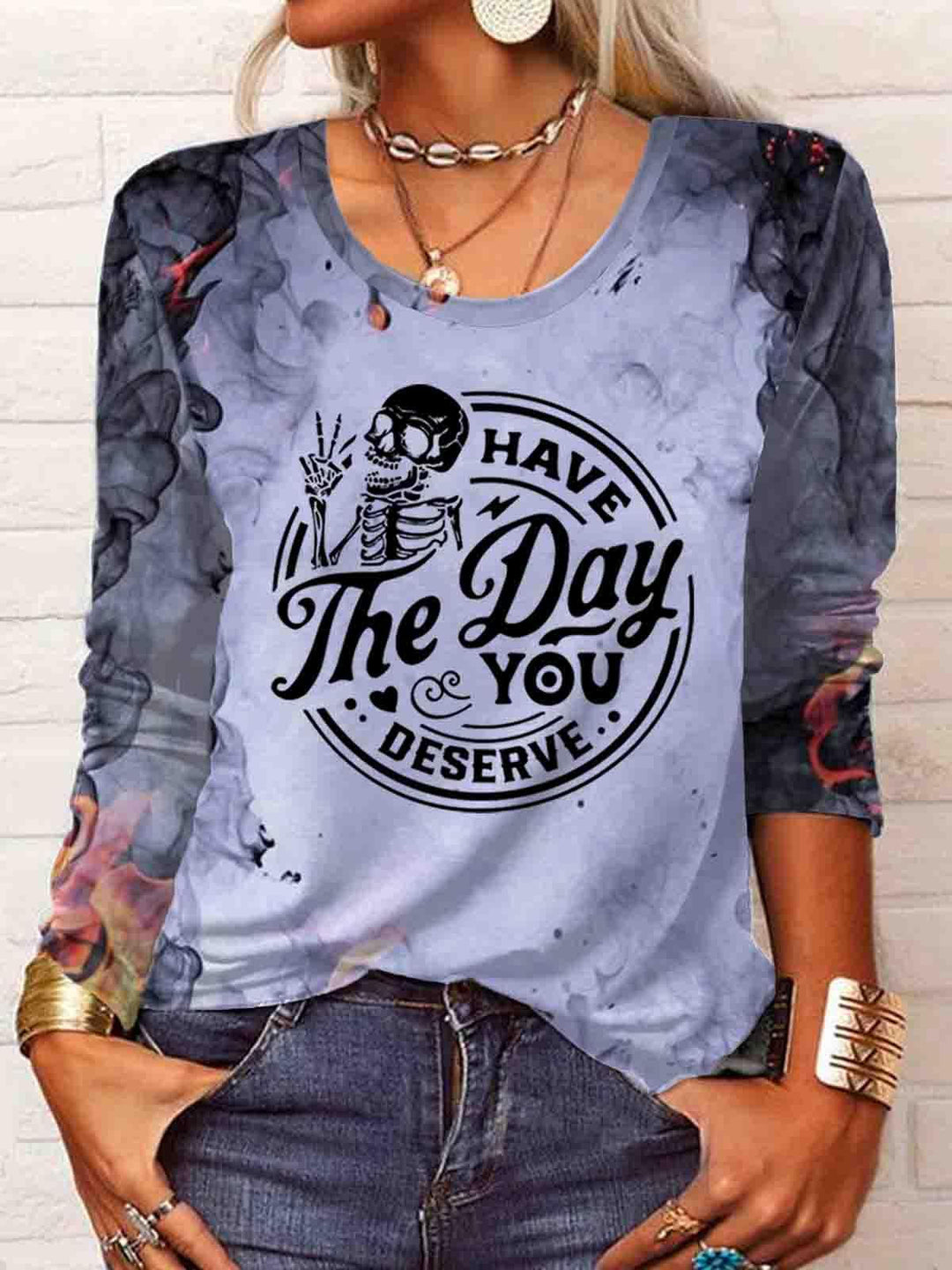 Women's Skull Have The Day You Deserve Print Round Neck Long Sleeve Top