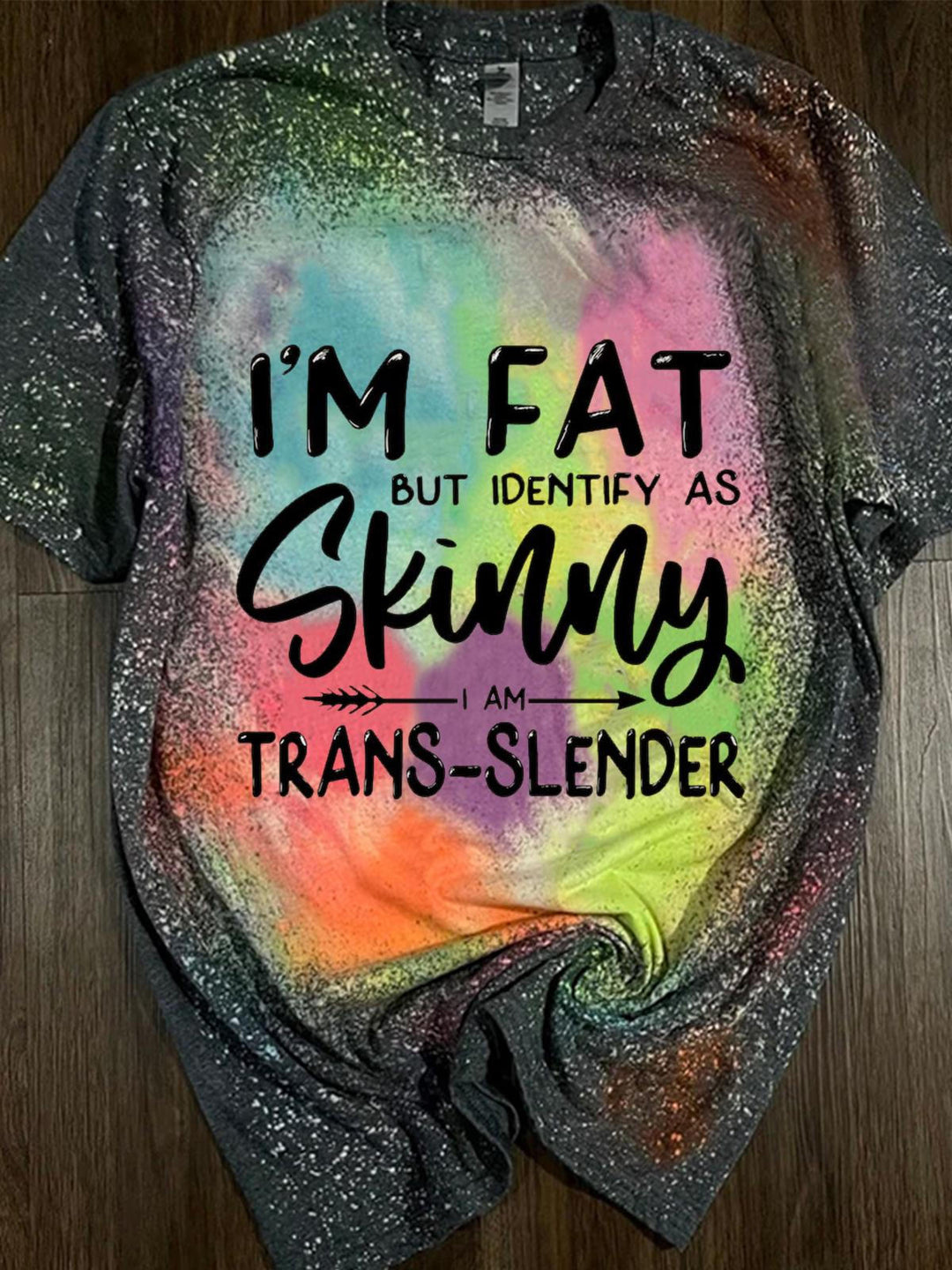 I'm Fat But I Identify As Skinny Funny Tie Dye T-Shirt