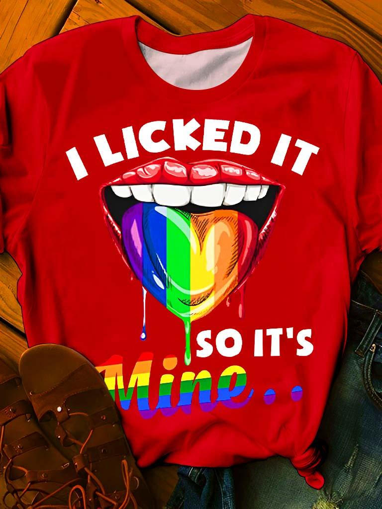 I Licked It So It'S Mine Crew Neck T Shirt